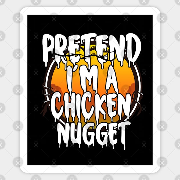 Pretend I'm A Chicken Nugget Funny Lazy Halloween Costume Last Minute Halloween Costume Halloween 2021 Gift Sticker by dianoo